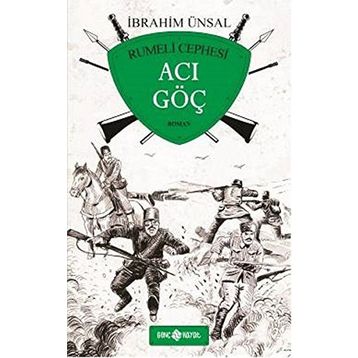 Acı Göç - Rumeli Cephesi - İbrahim Ünsal Uçar