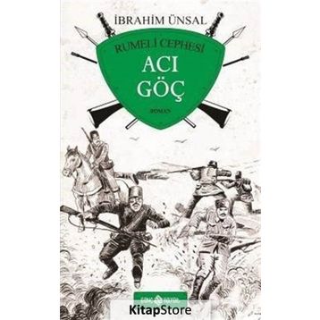 Acı Göç - Rumeli Cephesi - İbrahim Ünsal Uçar