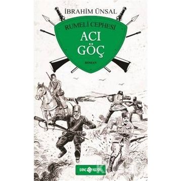 Acı Göç - Rumeli Cephesi - İbrahim Ünsal Uçar