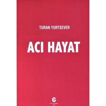 Acı Hayat - Turan Yurtsever