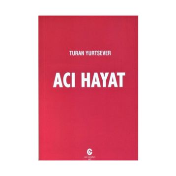Acı Hayat - Turan Yurtsever