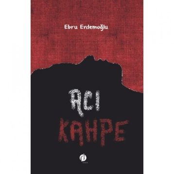 Acı Kahpe - Ebru Erdemoğlu