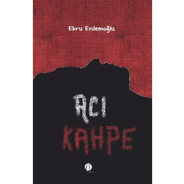 Acı Kahpe - Ebru Erdemoğlu