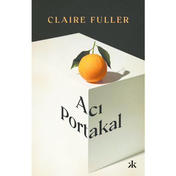 Acı Portakal Claire Fuller