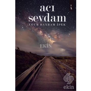 Acı Sevdam - Uğur Bayram İpek