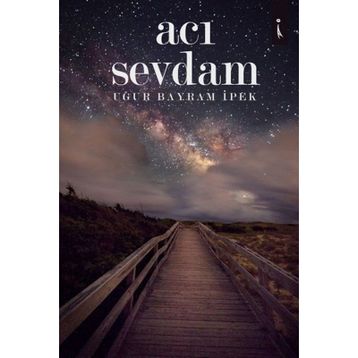 Acı Sevdam - Uğur Bayram İpek