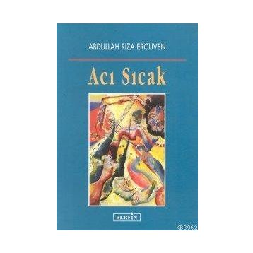 ACI SICAK - ABDULLAH RIZA ERGÜVEN