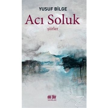 Acı Soluk - Yusuf Bilge