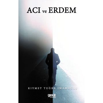 Acı ve Erdem - Kıymet Tuğba İmamoğlu