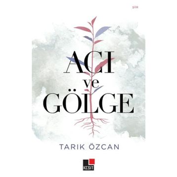 Acı ve Gölge - Tarık Özcan
