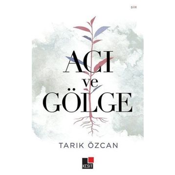 Acı ve Gölge - Tarık Özcan