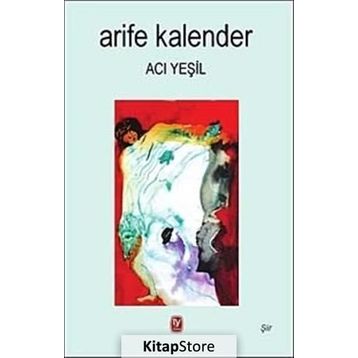 Acı Yeşil - Arife Kalender