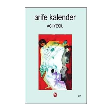 Acı Yeşil - Arife Kalender