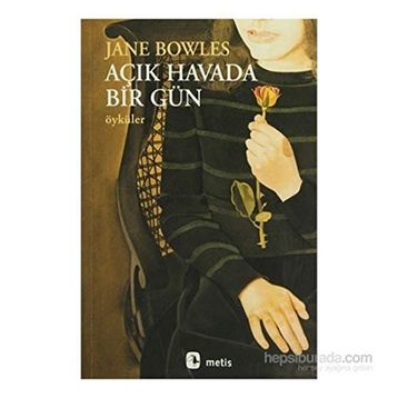 AÇIK HAVADA BIR GÜN ÖYKÜLER - JANE BOWLES