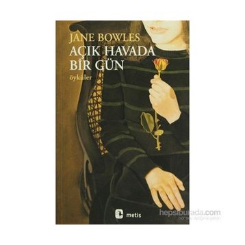 AÇIK HAVADA BIR GÜN ÖYKÜLER - JANE BOWLES