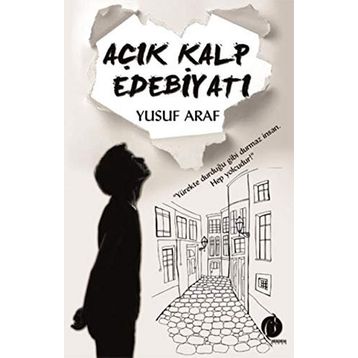 Açık Kalp Edebiyatı - Yusuf Araf