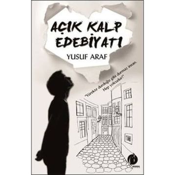 Açık Kalp Edebiyatı - Yusuf Araf