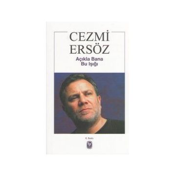 Açıkla Bana Bu Işığı - Cezmi Ersöz