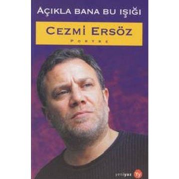 Açıkla Bana Bu Işığı - Cezmi Ersöz