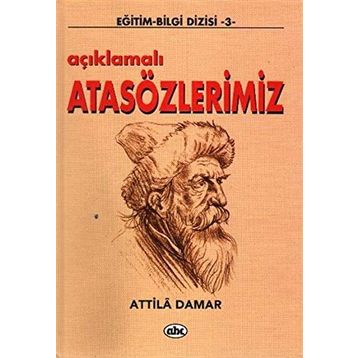 AÇIKLAMALI ATASÖZLERİMİZ - ATTILA DAMAR