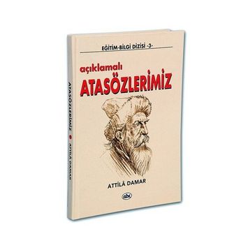 AÇIKLAMALI ATASÖZLERİMİZ - ATTILA DAMAR
