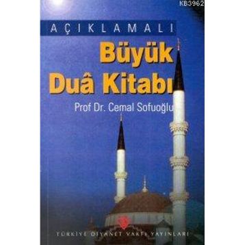 Açıklamalı Büyük Dua Kitabı - Cemal Sofuoğlu