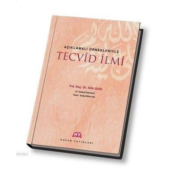 AÇIKLAMALI ÖRNEKLERİYLE TECVID İLMİ - SITKI GÜLLE
