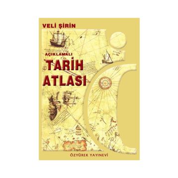 Açıklamalı Tarih Atlası - Veli Şirin