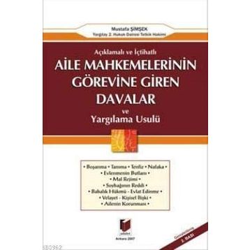 AÇIKLAMALI VE İÇTİHATLI AILE MAHKEMELERININ GÖREVİNE GIREN DAVALAR VE YARGILAMA USULÜ - MUSTAFA ŞİMŞEK