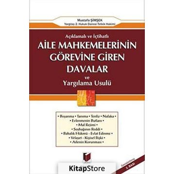 AÇIKLAMALI VE İÇTİHATLI AILE MAHKEMELERININ GÖREVİNE GIREN DAVALAR VE YARGILAMA USULÜ - MUSTAFA ŞİMŞEK