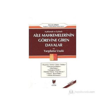 AÇIKLAMALI VE İÇTİHATLI AILE MAHKEMELERININ GÖREVİNE GIREN DAVALAR VE YARGILAMA USULÜ - MUSTAFA ŞİMŞEK