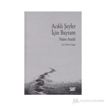 ACIKLI ŞEYLER İÇİN BAYRAM - NAIM ARAIDI