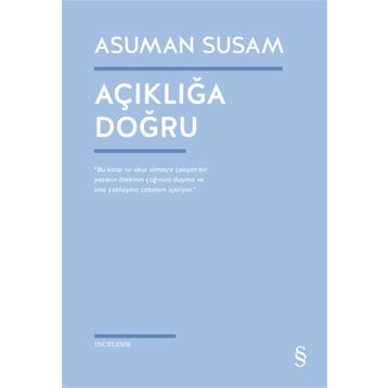 Açıklığa Doğru - Asuman Susam