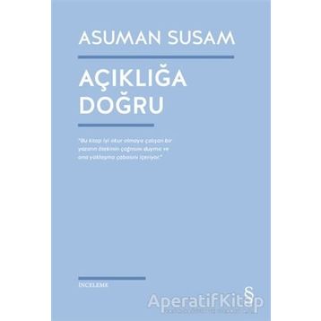 Açıklığa Doğru - Asuman Susam