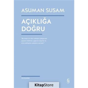 Açıklığa Doğru - Asuman Susam