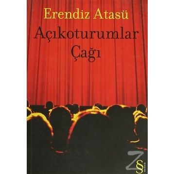 AÇIKOTURUMLAR ÇAĞI - ERENDIZ ATASÜ