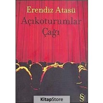 AÇIKOTURUMLAR ÇAĞI - ERENDIZ ATASÜ
