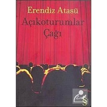 AÇIKOTURUMLAR ÇAĞI - ERENDIZ ATASÜ