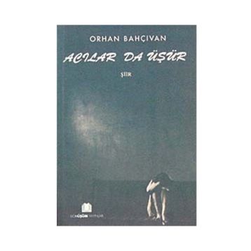Acılar da Üşür - Orhan Bahçıvan