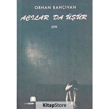 Acılar da Üşür - Orhan Bahçıvan