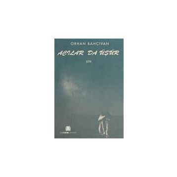 Acılar da Üşür - Orhan Bahçıvan