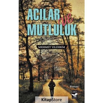 Acılar ve Mutluluk - Mehmet Yıldırım