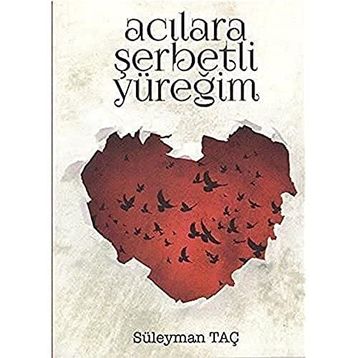 Acılara Şerbetli Yüreğim