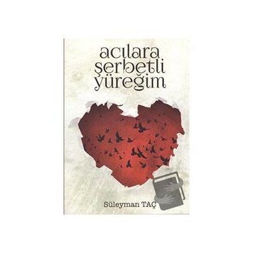 Acılara Şerbetli Yüreğim