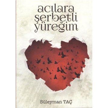 Acılara Şerbetli Yüreğim