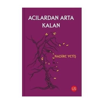 Acılardan Arta Kalan - Halil Durmuş