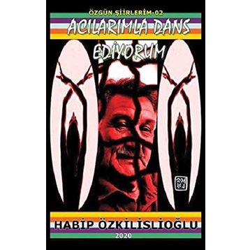 Acılarımla Dans Ediyorum - Habip Özkilislioğlu