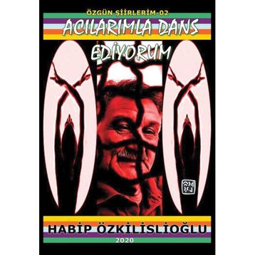Acılarımla Dans Ediyorum - Habip Özkilislioğlu