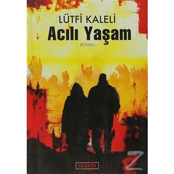 ACILI YAŞAM - LÜTFİ KALELI