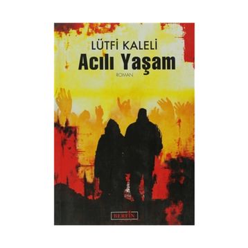 ACILI YAŞAM - LÜTFİ KALELI